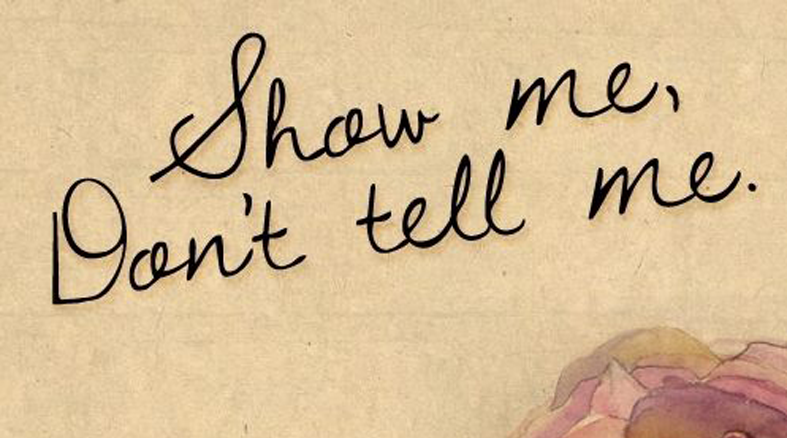 Show Me Don't Tell Me